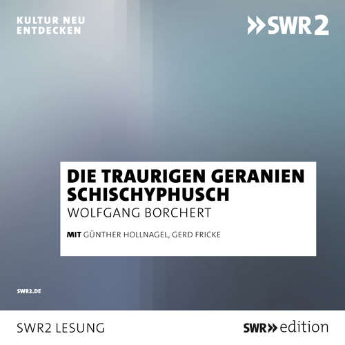 Hoerbuch Die traurigen Geranien/Schichyphusch - Wolfgang Borchert - Günther Hollnagel