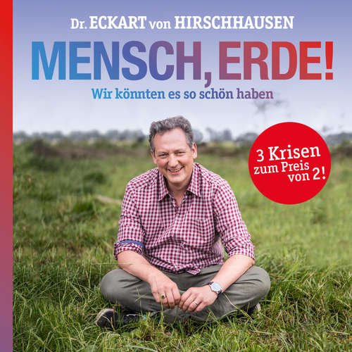 Hoerbuch Mensch, Erde! - Eckart von Hirschhausen - Eckart von Hirschhausen