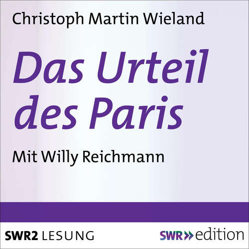 Hoerbuch Das Urteil des Paris - Christoph Martin Wieland - Willy Reichmann
