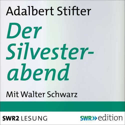 Hoerbuch Der Silvesterabend - Adalbert Stifter - Walter Schwarz