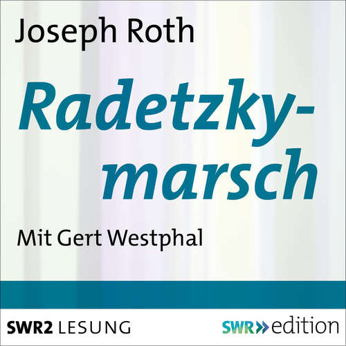 Hoerbuch Radetzkymarsch - Joseph Roth - Gert Westphal