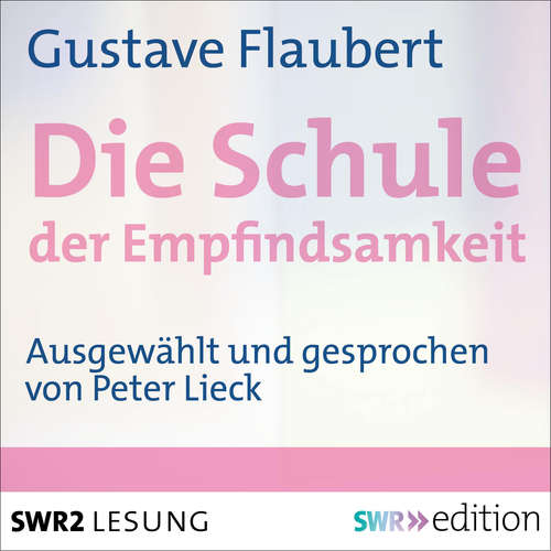 Hoerbuch Die Schule der Empfindsamkeit - Gustave Flaubert - Peter Lieck