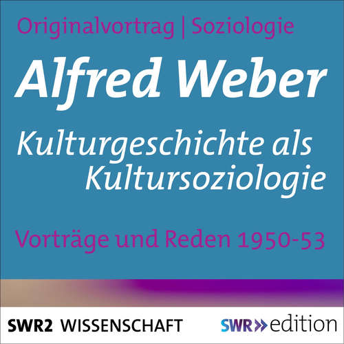 Hoerbuch Kulturgeschichte als Kultursoziologie - Alfred Weber - Alfred Weber