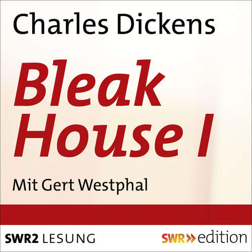 Hoerbuch Bleak House I - Charles Dickens - Gert Westphal