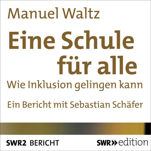Hoerbuch Eine Schule für alle - Manuel Waltz - Sebastian Schäfer
