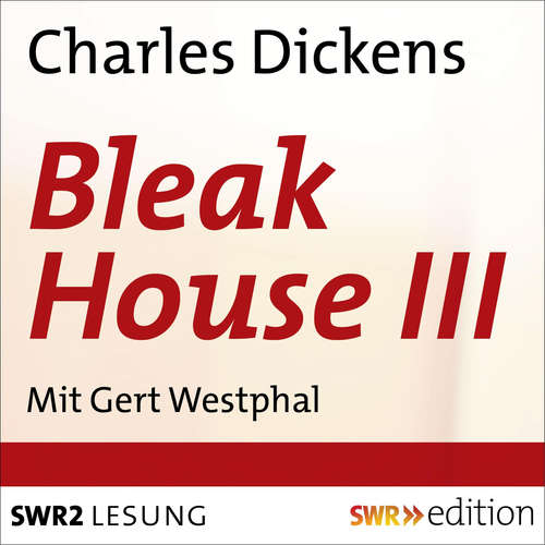 Hoerbuch Bleak House III - Charles Dickens - Gert Westphal