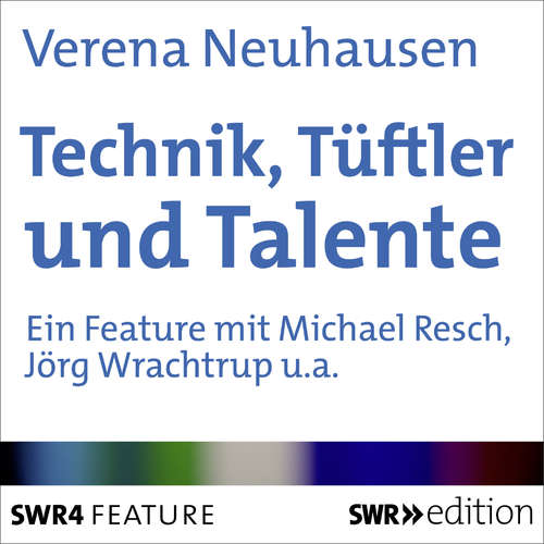 Hoerbuch Technik, Tüftler und Talente - Verena Neuhausen - Verena Neuhausen