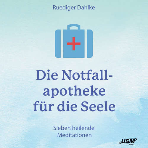 Hoerbuch Notfallapotheke für die Seele - Rüdiger Dahlke - Rüdiger Dahlke
