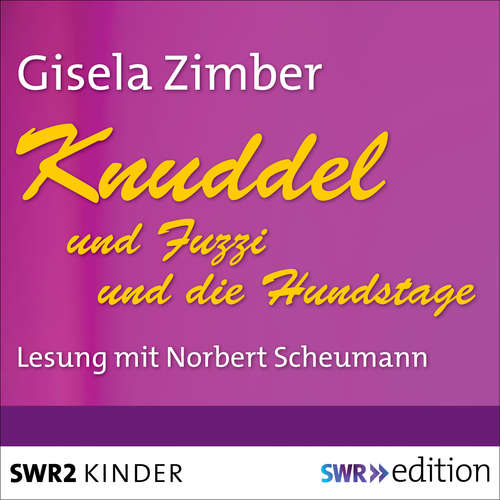 Hoerbuch Knuddel und Fuzzi/Knuddel und die Hundstage - Gisela Zimber - Norbert Scheumann