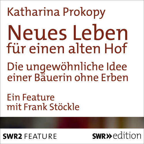 Hoerbuch Neues Leben für einen alten Hof - Katharina Prokopy - Frank Stöckle