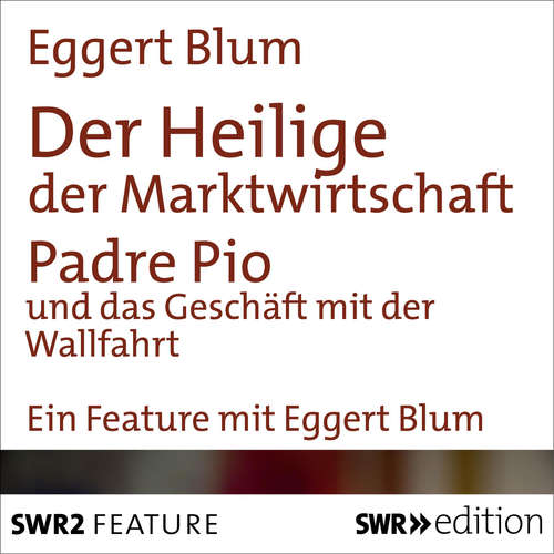 Hoerbuch Der Heilige der Marktwirtschaft - Eggert Blum - Eggert Blum