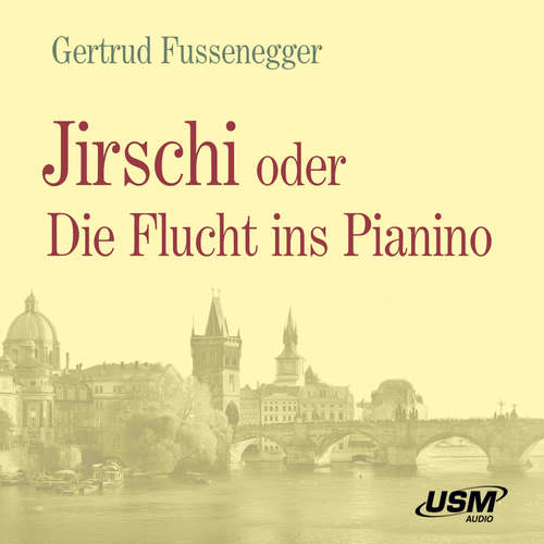 Hoerbuch Jirschi oder Die Flucht ins Pianino - Gertrud Fussenegger - Gertrud Fussenegger