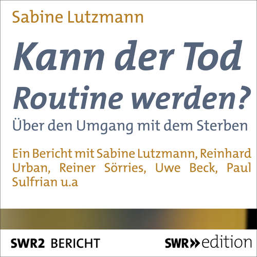 Hoerbuch Kann der Tod Routine werden? - Sabine Lutzmann - Sabine Lutzmann