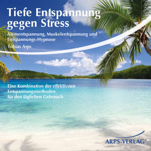 Hoerbuch Tiefe Entspannung gegen Stress - Tobias Arps - Tobias Arps