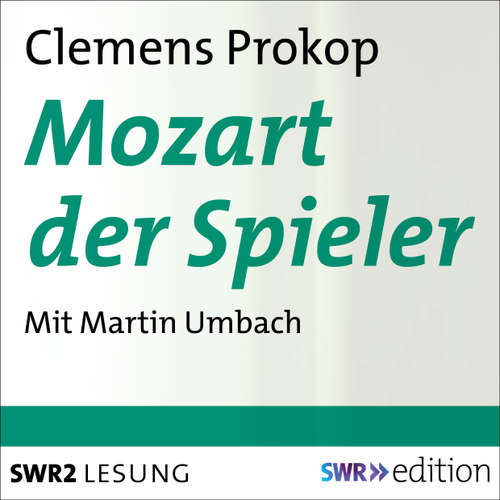 Hoerbuch Mozart der Spieler - Clemens Prokop - Martin Umbach