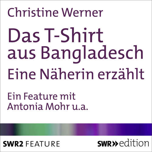 Hoerbuch Das T-Shirt aus Bangladesch - Christine Werner - Susanne Heydenreich