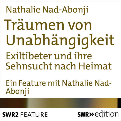 Hoerbuch Träumen von Unabhängigkeit - Nadine Nad-Abonji - Nadine Nad-Abonji