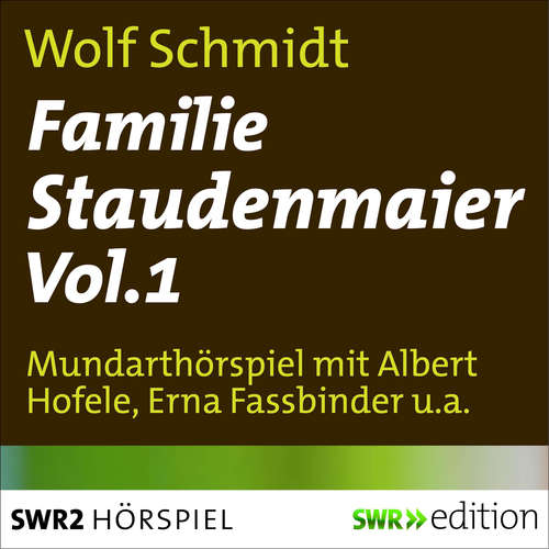 Hoerbuch Familie Staudenmeier Vol. 1 - Wolf Schmidt - Albert Hofele