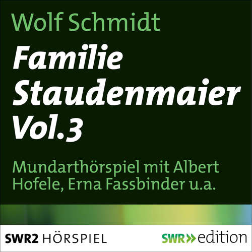 Hoerbuch Familie Staudenmeier Vol. 3 - Wolf Schmidt - Albert Hofele