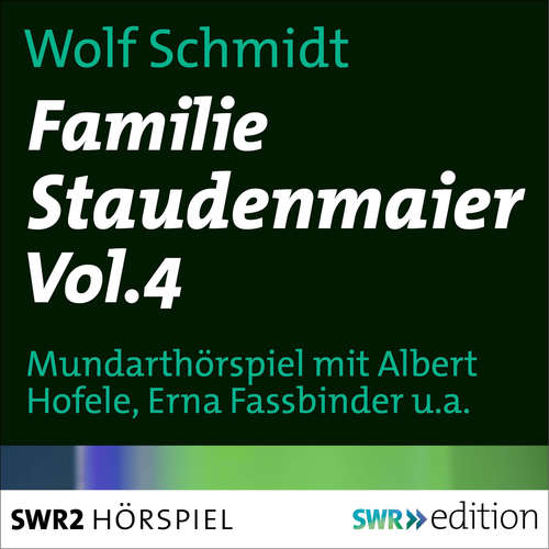 Hoerbuch Familie Staudenmeier Vol. 4 - Wolf Schmidt - Albert Hofele