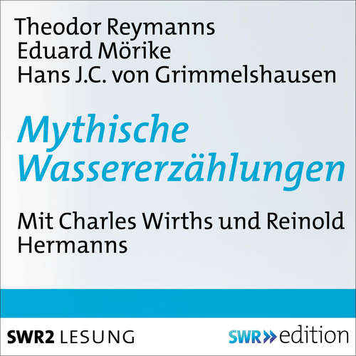 Hoerbuch Mythische Wassererzählungen - Hans Jakob von Grimmelshausen - Reinold Hermanns