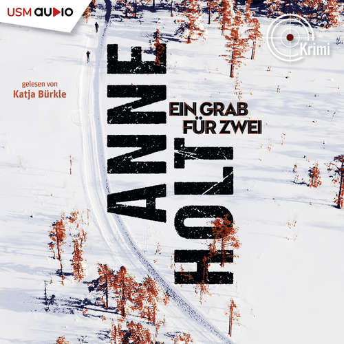 Hoerbuch Ein Grab für zwei - Anne Holt - Katja Bürkle