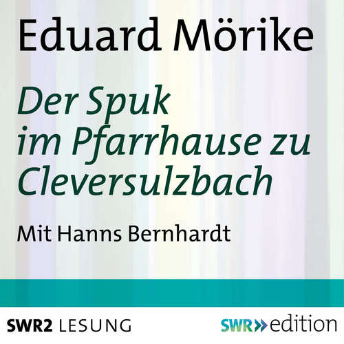 Hoerbuch Der Spuk im Pfarrhause zu Cleversulzbach - Eduard Mörike - Hanns Bernhardt
