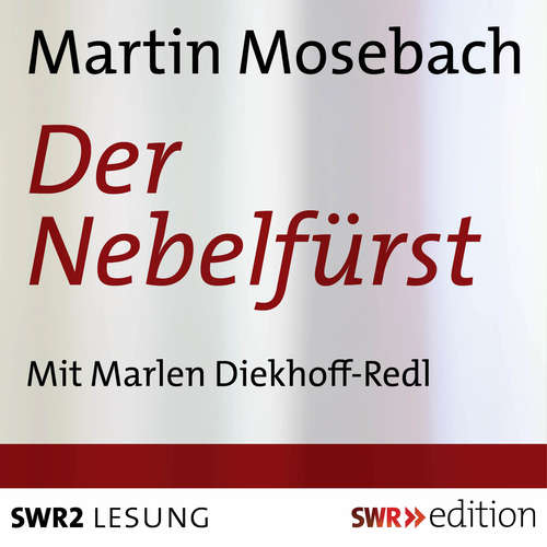 Hoerbuch Der Nebelfürst - Martin Mosebach - Marlen Diekhoff