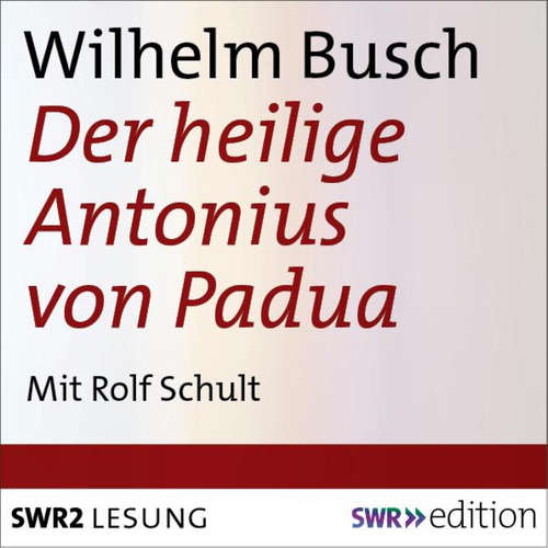 Hoerbuch Der heilige Antonius von Padua - Wilhelm Busch - Rolf Schult