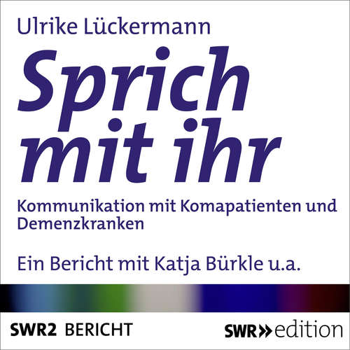 Hoerbuch Sprich mit ihr - Ulrike Lückermann - Katja Bürkle