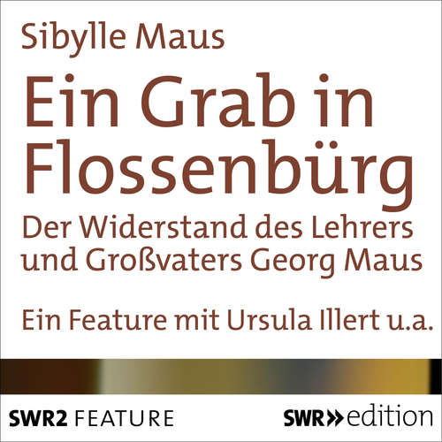 Hoerbuch Ein Grab in Flossenbürg - Sibylle Maus - Anna Windmüller