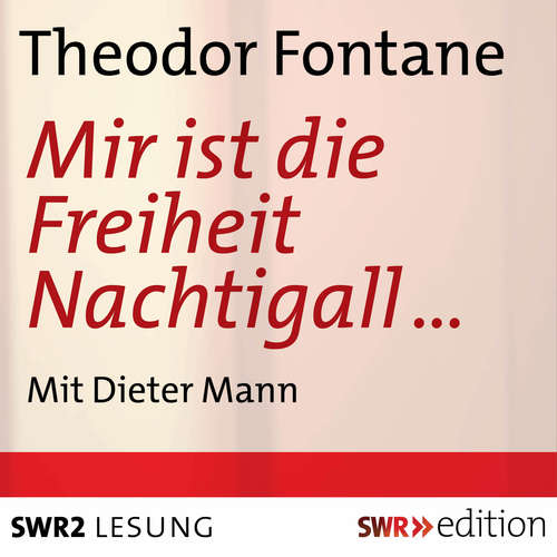 Hoerbuch Mir ist der Freiheit Nachtigall - Theodor Fontane - Dieter Mann