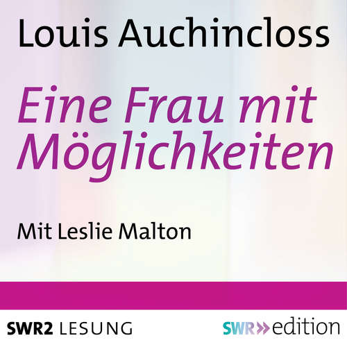 Hoerbuch Eine Frau mit Möglichkeiten - Louis Auchincloss - Leslie Malton