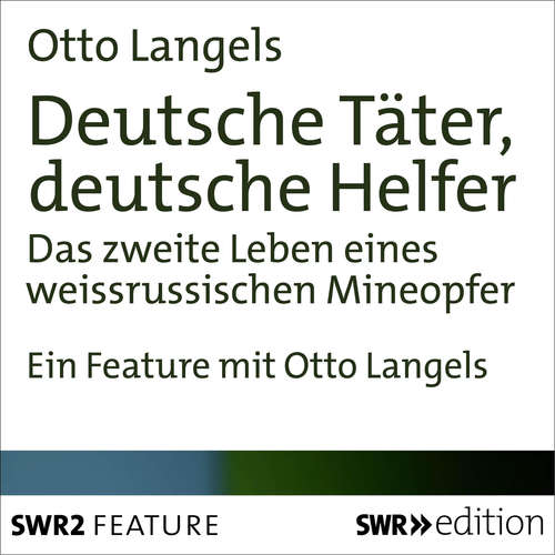 Hoerbuch Deutsche Täter, deutsche Helfer - Otto Langels - Otto Langels