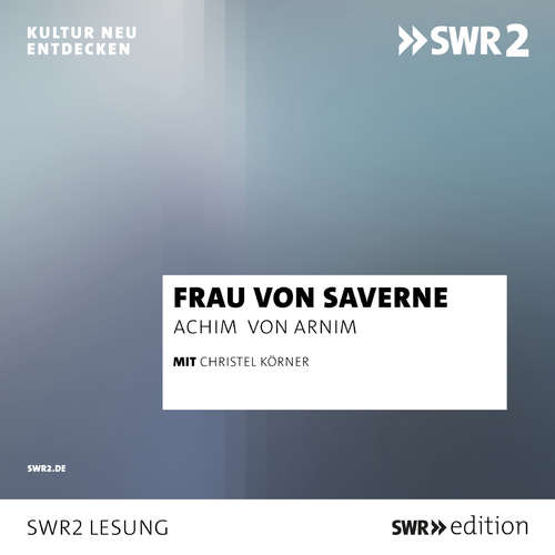 Hoerbuch Frau von Saverne - Achim von Arnim - Christel Körner