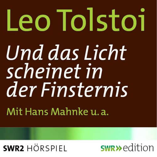 Hoerbuch Und das Licht scheinet in der Finsternis - Leo Tolstoi - Hans Mahnke