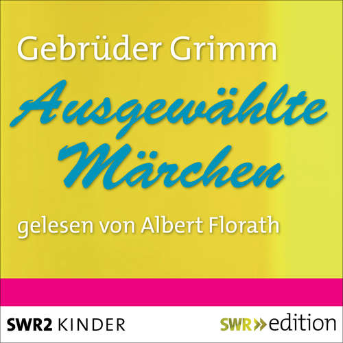 Hoerbuch Ausgewählte Märchen - Gebrüder Grimm - Albert Florath