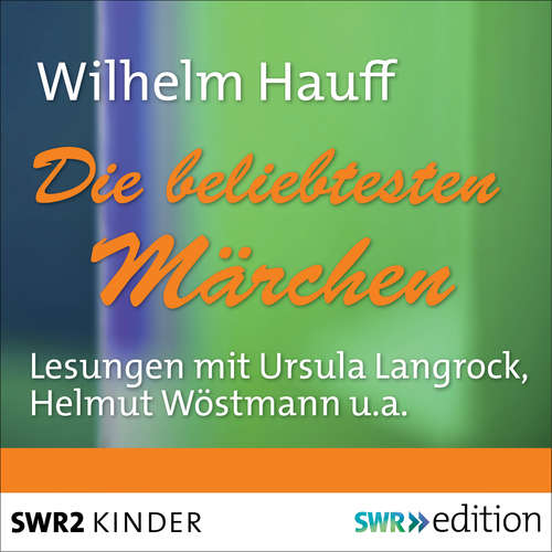 Hoerbuch Die beliebtesten Märchen - Wilhelm Hauff - Ludwig Thiesen