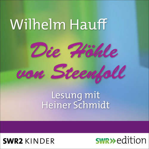 Hoerbuch Die Höhle von Steenfoll - Wilhelm Hauff - Heiner Schmidt