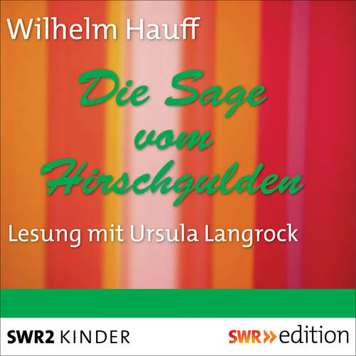 Hoerbuch Die Sage vom Hirschgulden - Wilhelm Hauff - Ursula Langrock