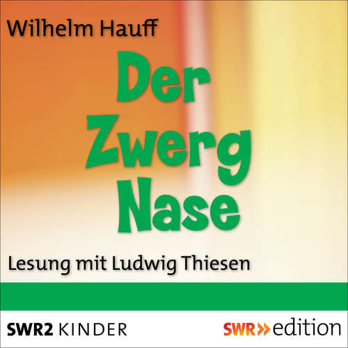 Hoerbuch Der Zwerg Nase - Wilhelm Hauff - Ludwig Thiesen
