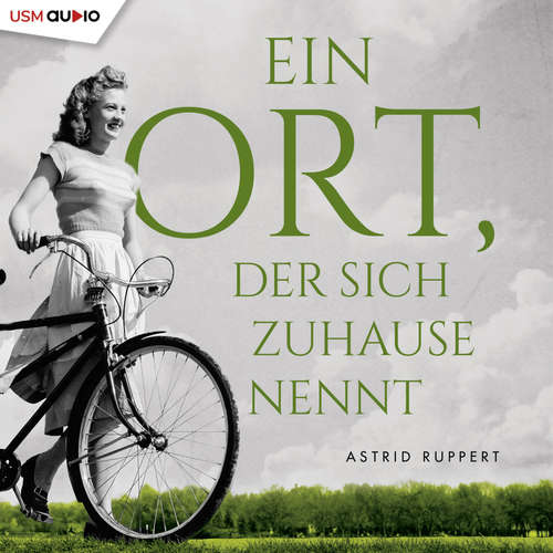 Hoerbuch Ein Ort der sich Zuhause nennt - Astrid Ruppert - Stephanie Kellner