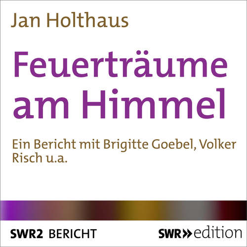 Hoerbuch Feuerträume am Himmel - Jan Holthaus - Brigitte Goebel
