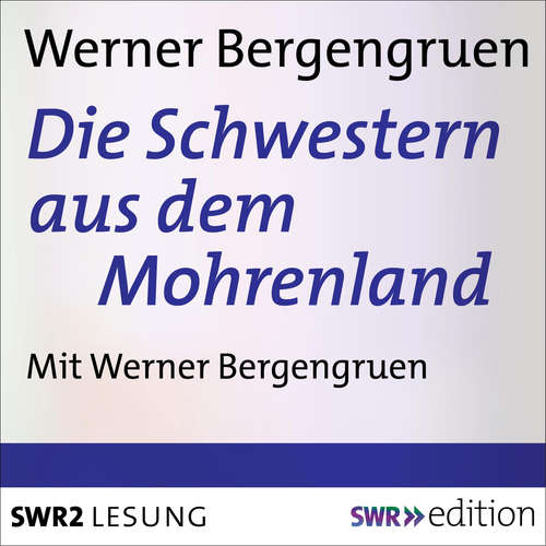 Hoerbuch Die Schwestern aus dem Mohrenland - Werner Bergengruen - Werner Bergengruen