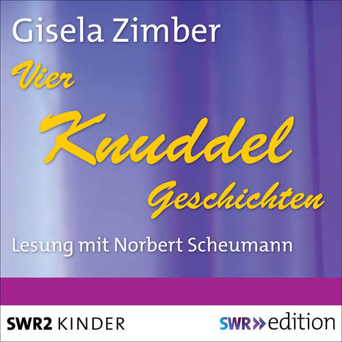 Hoerbuch Vier Knuddelgeschichten - Gisela Zimber - Norbert Scheumann