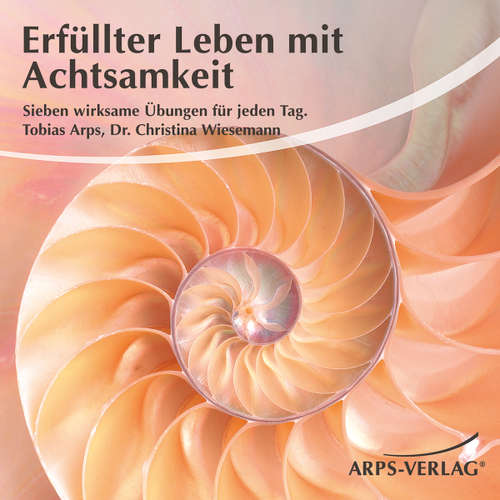 Hoerbuch Erfüllter Leben mit Achtsamkeit - Tobias Arps - Christina Wiesemann