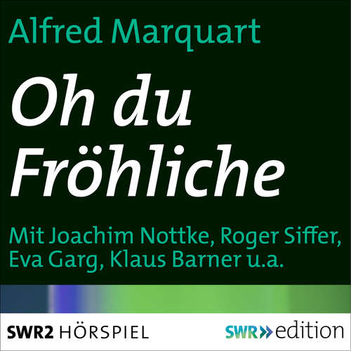 Hoerbuch Oh du fröhliche - Alfred Marquart - Joachim Nottke