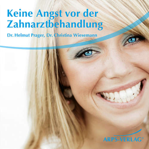 Hoerbuch Keine Angst vor der Zahnarztbehandlung - Helmut Prager - Helmut Prager