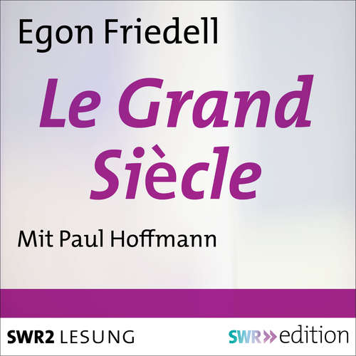 Hoerbuch Le Grand Siècle - Egon Friedell - Paul Hoffmann