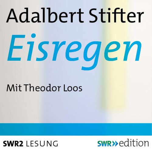 Hoerbuch Eisregen - Adalbert Stifter - Theodor Loos